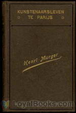 Kunstenaarsleven te Parijs Roman uit het Bohème-leven by Henri Murger