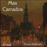 Max Carrados by Ernest Bramah