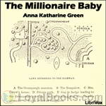 The Millionaire Baby by Anna Katharine Green