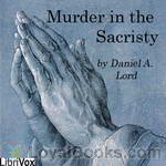 Murder in the Sacristy by Daniel A. Lord