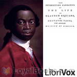 The Interesting Narrative of the Life of Olaudah Equiano, Or Gustavus Vassa, The African by Olaudah Equiano