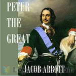 Peter the Great by Jacob Abbott