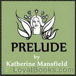 Prelude by Katherine Mansfield