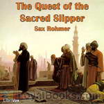 The Quest of the Sacred Slipper by Sax Rohmer