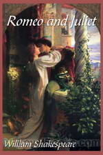 Romeo and Juliet by William Shakespeare