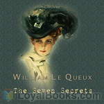 The Seven Secrets by William Le Queux