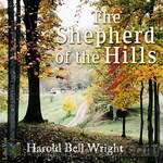 The Shepherd of the Hills by Harold Bell Wright