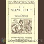 The Silent Bullet by Arthur B. Reeve