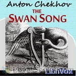 Swan Song by Anton Chekhov