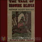 The Tale of Brownie Beaver by Arthur Scott Bailey