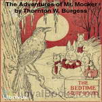 The Adventures of Mr. Mocker by Thornton W. Burgess