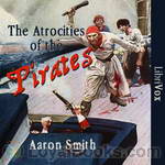 The Atrocities of the Pirates by Aaron Smith