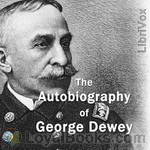 The Autobiography of George Dewey by George Dewey