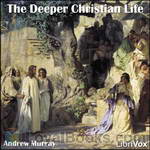 The Deeper Christian Life by Andrew Murray