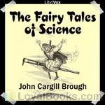 The Fairy Tales of Science by John Cargill Brough