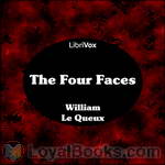 The Four Faces by William Le Queux