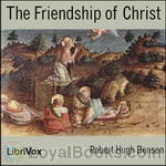 The Friendship of Christ by Robert Hugh Benson