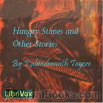 The Hungry Stones and Other Stories by Rabindranath Tagore