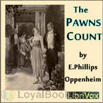 The Pawns Count by Edward Phillips Oppenheim