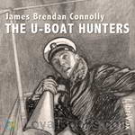 The U-Boat Hunters by James Brendan Connolly