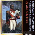 Toussaint L’Ouverture: A Biography and Autobiography by John Relly Beard