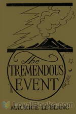 The Tremendous Event by Maurice Leblanc