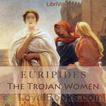 The Trojan Women by Euripides