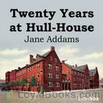 Twenty Years at Hull-House by Jane Addams