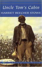 Uncle Tom's Cabin by Harriet Beecher Stowe