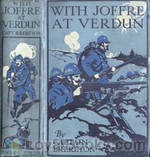 With Joffre at Verdun A Story of the Western Front by Frederick S. Brereton