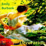 Woman as Decoration by Emily Burbank