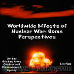 Worldwide Effects of Nuclear War: Some Perspectives by United States Arms Control and Disarmament Agency