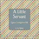 A Little Servant by Grace Livingston Hill