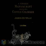 A Strange Manuscript Found in a Copper Cylinder by James De Mille