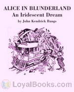 Alice in Blunderland: an Iridescent Dream by John Kendrick Bangs