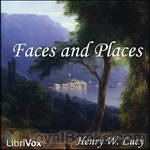 Faces and Places by Henry W. Lucy