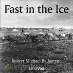 Fast in the Ice by Robert Michael Ballantyne