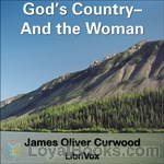 God's Country—And the Woman by James Oliver Curwood