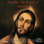 Humility : The Beauty of Holiness by Andrew Murray