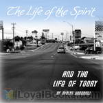 The Life of the Spirit and the Life of Today by Evelyn Underhill