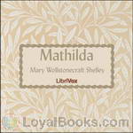 Mathilda by Mary Wollstonecraft Shelley