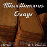 Miscellaneous Essays by G. K. Chesterton