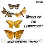 Moths of the Limberlost by Gene Stratton-Porter