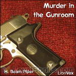 Murder in the Gunroom by H. Beam Piper