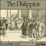 The Philippics by Marcus Tullius Cicero