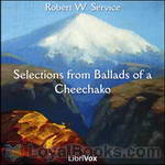 Selections from Ballads of a Cheechako by Robert W. Service