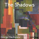 The Shadows by George MacDonald