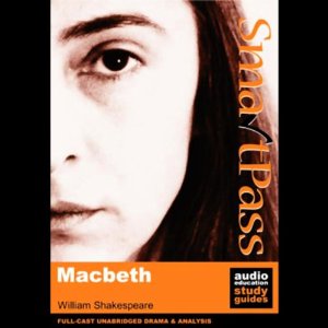 SmartPass Audio Education Study Guide to Macbeth (Unabridged, Dramatised) by William Shakespeare and Simon Potter