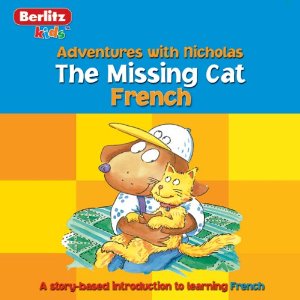 The Missing Cat: Berlitz Kids French, Adventure with Nicholas by Berlitz