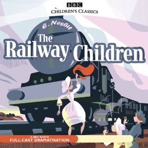 The Railway Children (Dramatised) by E. Nesbit